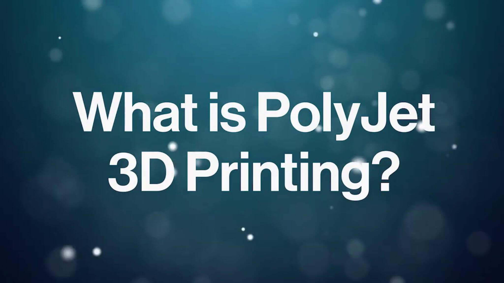 What is a Polyjet 3D Printer?