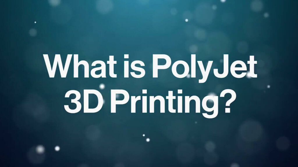 What is a Polyjet 3D Printer